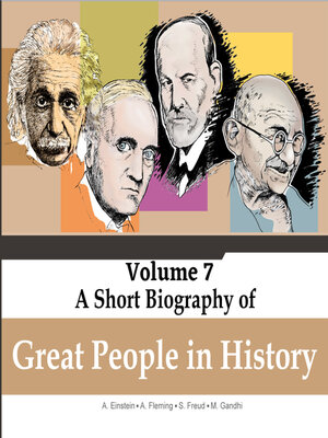 cover image of Albert Einstein, Alexander Fleming, Sigmund Freud, Mahatma Gandhi--A Short Biography of Great People In History, Volume 7 (Unabridged)